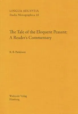 The Tale of the Eloquent Peasant: A Reader's Commentary