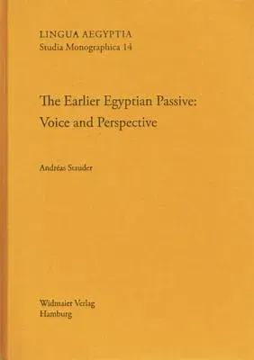 The Earlier Egyptian Passive: Voice and Perspective