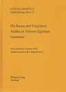 On Forms and Functions: Studies in Ancient Egyptian Grammar