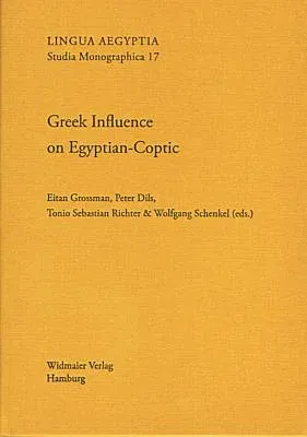 Greek Influence on Egyptian-Coptic: Contact-Induced Change in an Ancient African Language (Ddglc Working Papers 1)