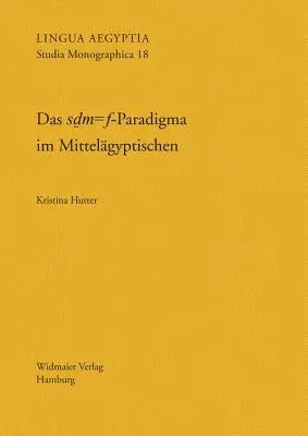 Das Sdm=f-Paradigma Im Mittelagyptischen