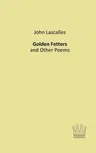 Golden Fetters: and Other Poems