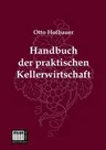 Handbuch Der Praktischen Kellerwirtschaft