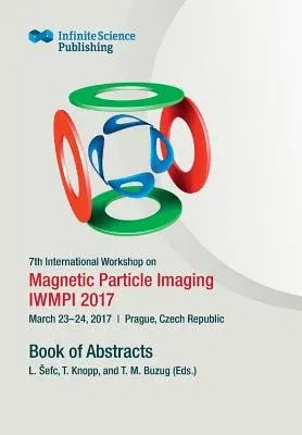 7th International Workshop on Magnetic Particle Imaging (IWMPI 2017)