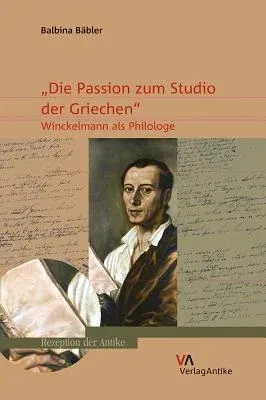 'Die Passion Zum Studio Der Griechen': Winckelmann ALS Philologe