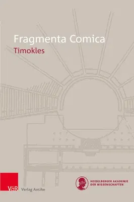 Fragmenta Comica (21): Timokles (1. Auflage)