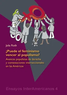 ¿Puede el feminismo vencer al populismo?: Avances populistas de derecha y contestaciones interseccionales en las Américas