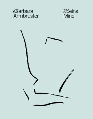 Barbara Armbruster: Meins Mine