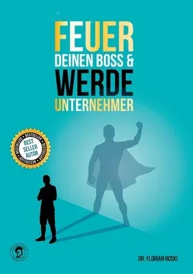 Feuer Deinen Boss & Werde Unternehmer