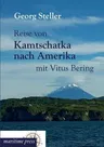 Reise von Kamtschatka nach Amerika mit Vitus Bering