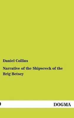 Narrative of the Shipwreck of the Brig Betsey