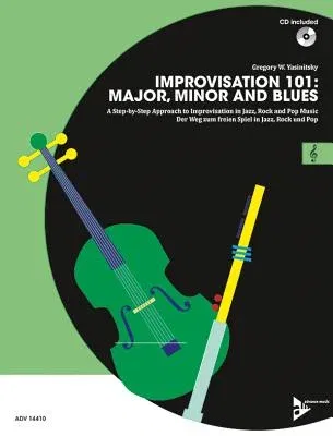 Improvisation 101 -- Major, Minor, and Blues: A Step-By-Step Approach to Improvisation in Jazz, Rock, and Pop Music, Book & CD