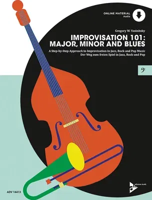 Improvisation 101 -- Major, Minor and Blues: A Step by Step Approach for Developing Improvisers, Book & Online Audio