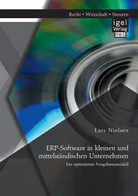 ERP-Software in kleinen und mittelständischen Unternehmen: Ein optimiertes Vorgehensmodell