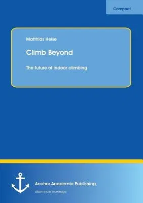 Climb Beyond: The future of indoor climbing