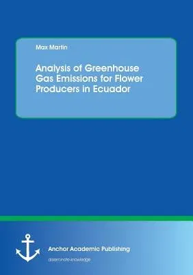 Analysis of Greenhouse Gas Emissions for Flower Producers in Ecuador