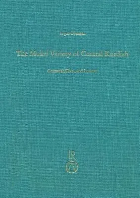 The Mukri Variety of Central Kurdish: Grammar, Texts, and Lexicon