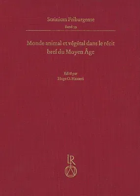 Monde Animal Et Vegetal Dans Le Recit Bref Du Moyen Age: Colloque International 2016