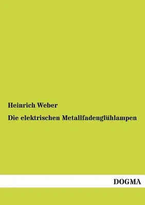 Die elektrischen Metallfadenglühlampen