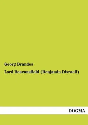 Lord Beaconsfield (Benjamin Disraeli)