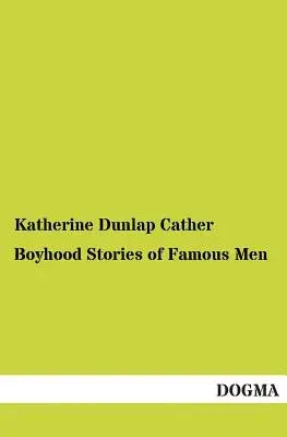 Boyhood Stories of Famous Men