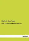 Aunt Charlotte's Roman History