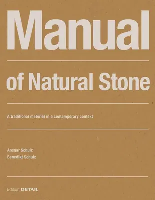 Manual of Natural Stone: A Traditional Material in a Contemporary Context