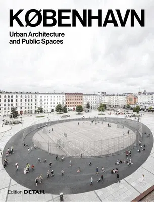 KØbenhavn. Urban Architecture and Public Spaces