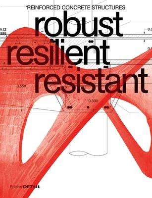 Robust Resilient Resistant: Reinforced Concrete Structures