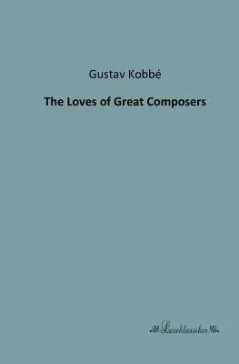 The Loves of Great Composers