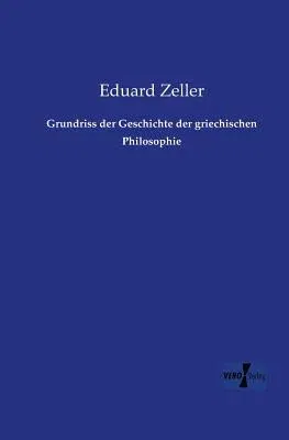 Grundriss der Geschichte der griechischen Philosophie