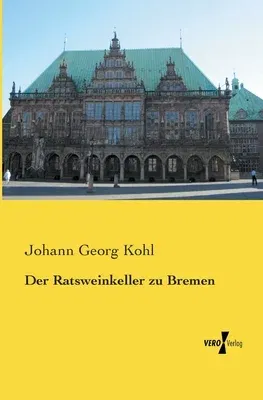 Der Ratsweinkeller zu Bremen