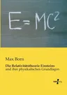 Die Relativitätstheorie Einsteins: und ihre physikalischen Grundlagen