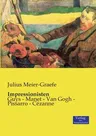 Impressionisten: Guys - Manet - Van Gogh - Pissarro - Cézanne