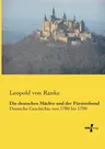 Die deutschen Mächte und der Fürstenbund: Deutsche Geschichte von 1780 bis 1790