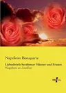 Liebesbriefe berühmter Männer und Frauen: Napoleon an Josefine