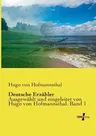 Deutsche Erzähler: Ausgewählt und eingeleitet von Hugo von Hofmannsthal. Band 1