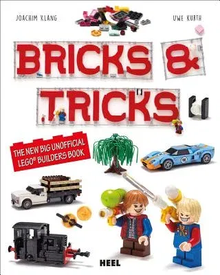 Bricks & Tricks: The New Big Unofficial Lego Builders Book