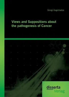 Views and Suppositions about the pathogenesis of Cancer