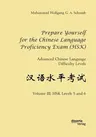 Prepare Yourself for the Chinese Language Proficiency Exam (HSK). Advanced Chinese Language Difficulty Levels: Volume III: HSK Levels 5 and 6