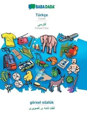 BABADADA, Türkçe - Persian Farsi (in arabic script), görsel sözlük - visual dictionary (in arabic script): Turkish - Persian Farsi (in arabic script),