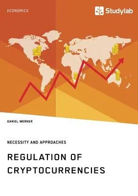 Regulation of Cryptocurrencies. Necessity and Approaches