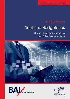 Deutsche Hedgefonds - Eine Analyse der Entwicklung und Zukunftsperspektiven