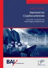 Demand for Cryptocurrencies: Economic, Financial and Psychological Determinants