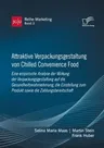 Attraktive Verpackungsgestaltung von Chilled Convenience Food: Eine empirische Analyse der Wirkung der Verpackungsgestaltung auf dieGesundheitswahrneh