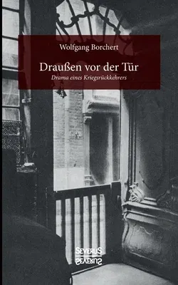 Draußen vor der Tür: Drama eines Kriegsrückkehrers