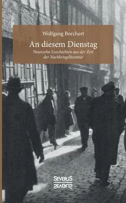 An diesem Dienstag: Neunzehn Geschichten aus der Zeit der Nachkriegsliteratur