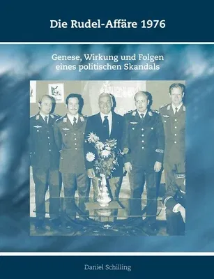 Die Rudel-Affäre 1976: Genese, Wirkung und Folgen eines politischen Skandals