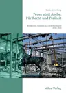 Feuer statt Asche. Für Recht und Freiheit: Briefe eines Soldaten aus dem Ruhestand 2010 - 2020