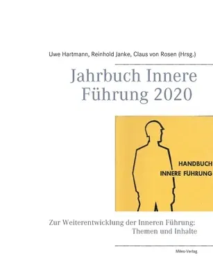 Jahrbuch Innere Führung 2020: Zur Weiterentwicklung der Inneren Führung: Themen und Inhalte